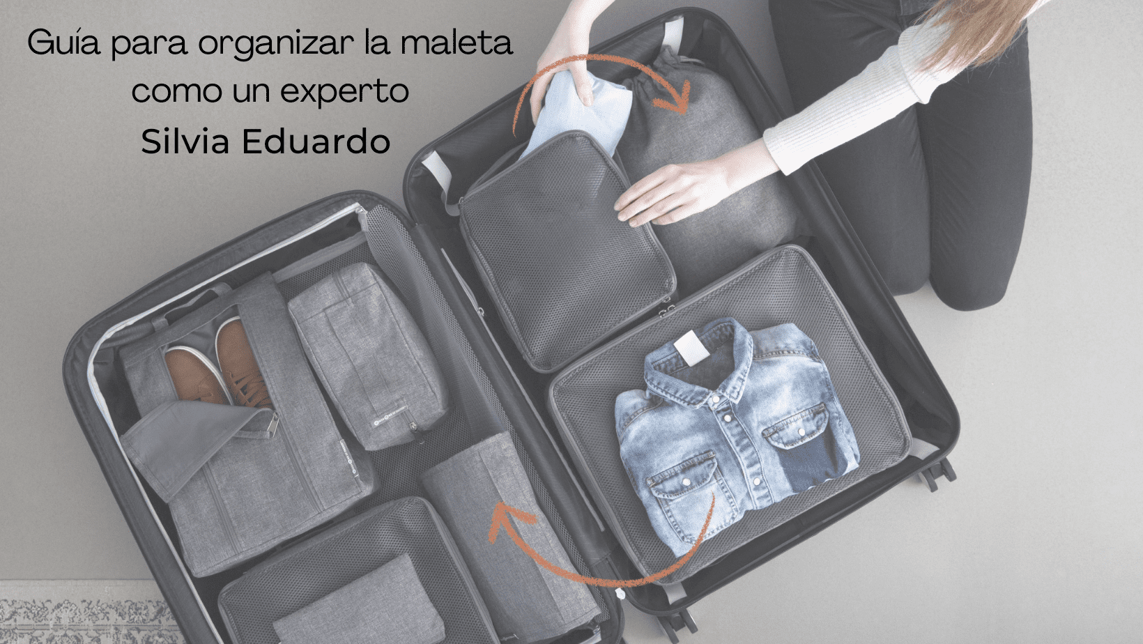 Guía para organizar la maleta como un experto